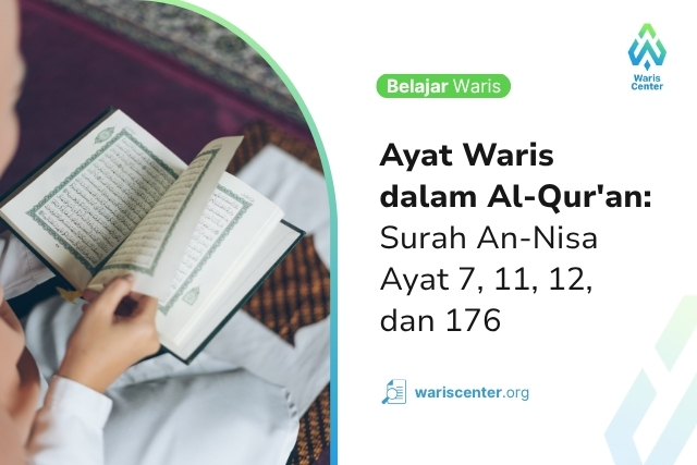 Ayat Waris dalam Al Quran Surah An Nisa Ayat 7 11 12 dan 176