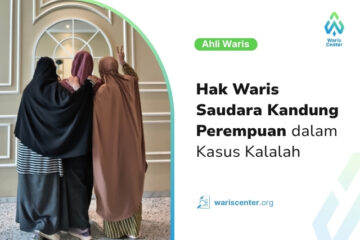 Hak Waris Saudara Kandung Perempuan dalam Kasus Kalalah