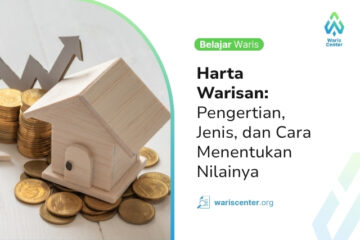 Harta Warisan Pengertian Jenis dan Cara Menentukan Nilainya