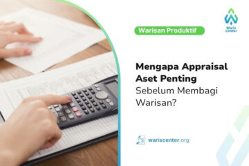Mengapa Appraisal Aset Penting Sebelum Membagi Warisan