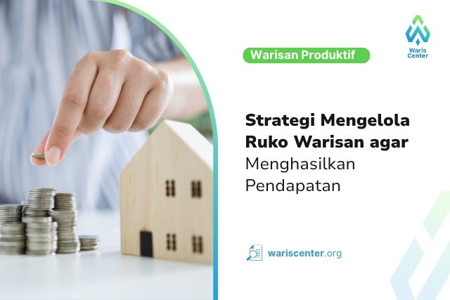 Strategi Mengelola Ruko Warisan agar Menghasilkan Pendapatan