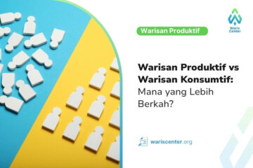 Warisan Produktif vs Warisan Konsumtif Mana yang Lebih Berkah