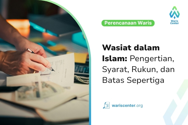 Wasiat dalam Islam Pengertian, Syarat, Rukun, dan Batas Sepertiga